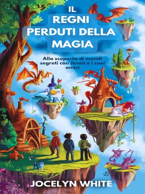 cover image of I REGNI PERDUTI DELLA MAGIA